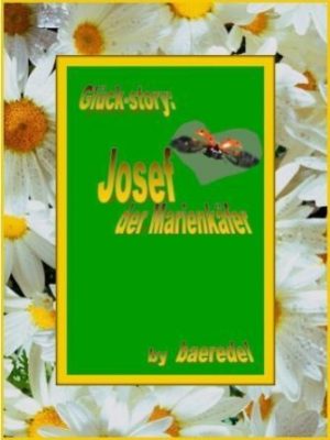 Josef der Marienkäfer – Glückstory – deutsch